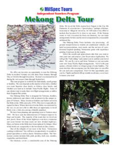 Independent Travelers Program  Mekong Delta Tour We offer our travelers an opportunity to tour the Mekong Delta in modern Vietnam on your dates from January through