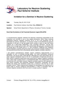 Laboratory for Neutron Scattering Paul Scherrer Institute Invitation for a Seminar in Neutron Scattering Date:  Tuesday, May 20, [removed]:30