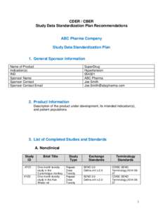 CDER / CBER Study Data Standardization Plan Recommendations ABC Pharma Company Study Data Standardization Plan 1. General Sponsor Information