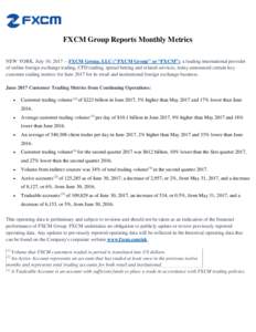 FXCM Group Reports Monthly Metrics NEW YORK, July 10, FXCM Group, LLC (