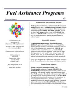 Fuel Assistance Programs A consumer tip sheet Commonwealth of Massachusetts Programs The Department of Housing and Community Development (DHCD) through their Community Services Division oversees a number of energy assist
