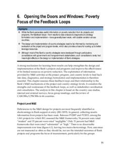 6. Opening the Doors and Windows: Poverty Focus of the Feedback Loops Highlights  While the Bank generates useful information on poverty reduction from its projects and programs, the feedback loops—from results to d