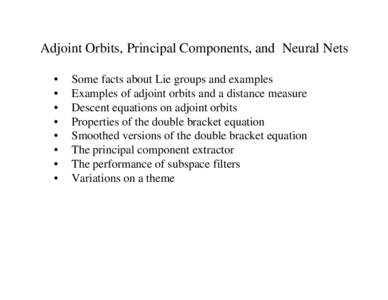 Adjoint Orbits, Principal Components, and Neural Nets • • • • •