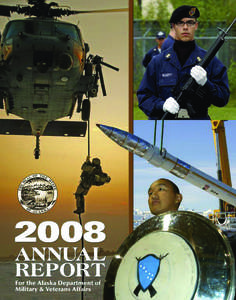 2008ANNUAL REPORT Governor Sarah Palin Commander in Chief Left photo: An Alaska Air National Guard pararesueman from the 212th Rescue Squadron performs a fast-rope insertion from a 210th Rescue