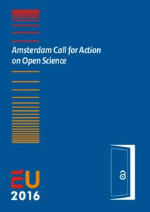 Amsterdam Call for Action on Open Science Disclaimer This document is a living document reflecting the present state of open science evolution. It is based on the input