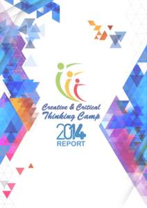Creative and Critical Thinking Camp 2014 Report Compiled by: Ms. Umahsankariah Muthunaikar Produced by, ASTI R&D Department Design, Layout & Editing by,