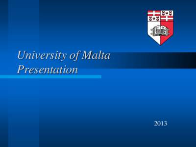 University of Malta Presentation 2013  University of Malta