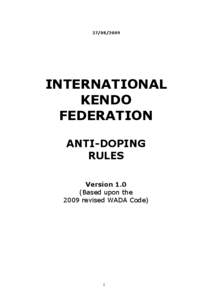 Dō / Japanese martial arts / Doping / World Anti-Doping Agency / Use of performance-enhancing drugs in sport / Semi-human instinctive artificial intelligence / International Kendo Federation / Anabolic steroid / Iaido / Sports / Drugs in sport / Japanese swordsmanship