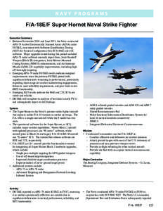 N a v y P ROGRAMS  F/A-18E/F Super Hornet Naval Strike Fighter Executive Summary •	 Between November 2010 and June 2011, the Navy conducted APG-79 Active Electronically Scanned Array (AESA) radar