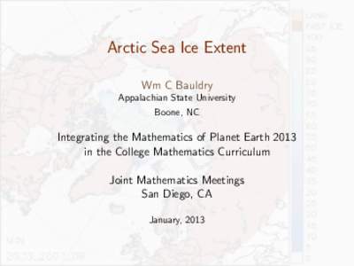 Arctic Sea Ice Extent Wm C Bauldry Appalachian State University Boone, NC  Integrating the Mathematics of Planet Earth 2013