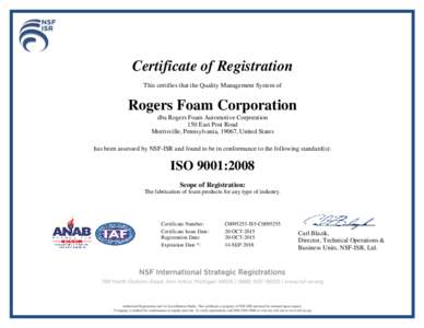 Certificate of Registration This certifies that the Quality Management System of Rogers Foam Corporation dba Rogers Foam Automotive Corporation 150 East Post Road