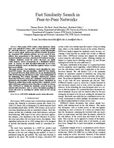 Fast Similarity Search in Peer-to-Peer Networks Thomas Bocek1, Ela Hunt2, David Hausheer1, Burkhard Stiller1,3 Communication Systems Group, Department of Informatics IFI, University of Zurich, Switzerland 2Department of 