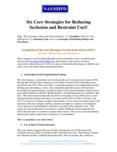 NASMHPD Six Core Strategies for Reducing Seclusion and Restraint Use© Note: This document contains the following items: (1) a Snapshot of the Six Core Strategies ; (2) a Planning Tool; and (3) an Example of Debriefing P