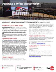 PENINSULA AVENUE CROSSING CLOSURE NOTICE | June 5-6, 2018 UPCOMING ACTIVITIES AND CLOSURE Beginning June 5 at 9 p.m. Caltrain will be performing foundation installation work in San Mateo that will require temporary closu