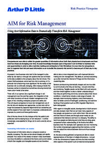 Risk Practice Viewpoint  AIM for Risk Management Using Asset Information Data to Dramatically Transform Risk Management  Companies are now able to collect far greater quantities of information about both their physical a