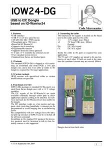 IOW24-DG USB to I2C Dongle based on IO-Warrior24 Code Mercenaries 1. Features • USB interface