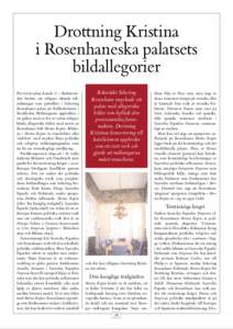 Drottning Kristina i Rosenhaneska palatsets bildallegorier För två år sedan kunde vi i Kulturvärden berätta om tidigare okända takmålningar som påträffats i Schering Rosenhanes palats på Riddarholmen i Stockhol