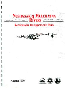 NUSHAGAK & MULCHATNA RiVer Recreation Management Plan August 1990