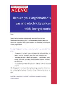 Reduce your organisation’s gas and electricity prices with Energycentric Dear ,  Several ACEVO members have already benefited from our new