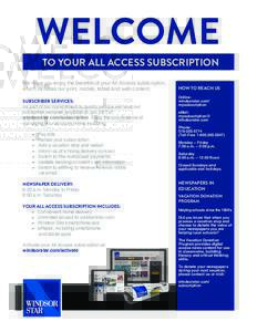 WELCOME TO YOUR ALL ACCESS SUBSCRIPTION We hope you enjoy the benefits of your All Access subscription, which includes our print, mobile, tablet and web content. SUBSCRIBER SERVICES:
