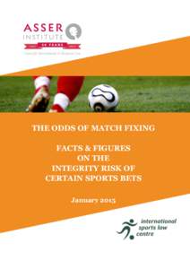 THE ODDS OF MATCH FIXING FACTS & FIGURES ON THE INTEGRITY RISK OF CERTAIN SPORTS BETS January 2015