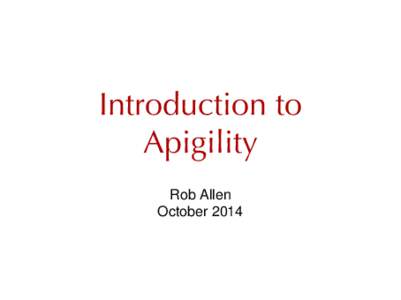 Introduction to Apigility Rob Allen October 2014  APIs are becoming