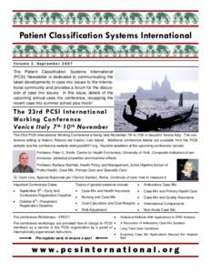 Patient Classification Systems International Volume 3, September 2007 The Patient Classification Systems International (PCSI) Newsletter is dedicated to communicating the latest developments in case mix issues to the int