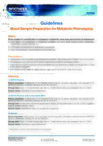 Version: 1.0  Guidelines Blood Sample Preparation for Metabolic Phenotyping Matrix: Blood samples for quantification of endogenous metabolites using mass spectrometry (metabolomics)