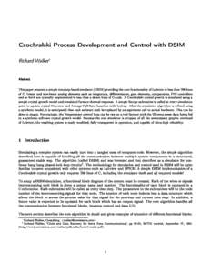 Czo
hralski Pro
ess Development and Control with DSIM Ri
hard Walker∗ Abstra
t This paper presents a simple timestep-based simulator (DSIM) providing the 
ore fun
tionality of Labview in less than 700 lines of C. Linea