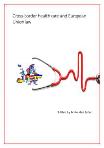 Cross-border health care and European Union law Edited by André den Exter  Cross-border health care and European