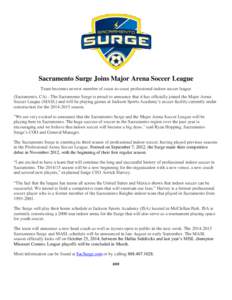 Sacramento Surge Joins Major Arena Soccer League Team becomes newest member of coast-to-coast professional indoor soccer league (Sacramento, CA) - The Sacramento Surge is proud to announce that it has officially joined t