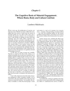 The Cognitive Basis of Material Engagement  Chapter 5 The Cognitive Basis of Material Engagement: Where Brain, Body and Culture Conflate Lambros Malafouris