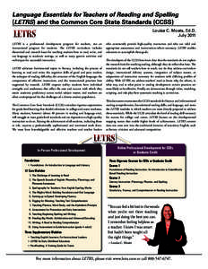 Language Essentials for Teachers of Reading and Spelling (LETRS) and the Common Core State Standards (CCSS) Louisa C. Moats, Ed.D. July 2011 LETRS is a professional development program for teachers, not an instructional 