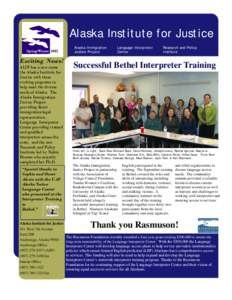 Alaska Institute for Justice Spring/Winter 2012 Exciting News! AIJP has a new name the Alaska Institute for