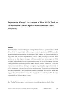 Engendering Change? An Analysis of How NGOs Work on the Problem of Violence Against Women in South Africa Emily Stanley Abstract The fundamental concern of this paper is the problem of violence against women in South
