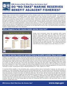 MPA Science Brief: What Does the Science Say?  DO “NO-TAKE” MARINE RESERVES BENEFIT ADJACENT FISHERIES? Despite using conventional fishery management tools such as changes in gear used, use of short-term closures, an