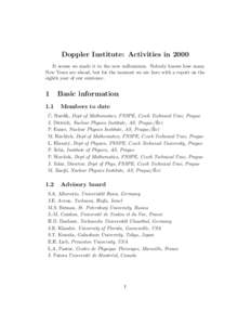 Doppler Institute: Activities in 2000 It seems we made it to the new millennium. Nobody knows how many New Years are ahead, but for the moment we are here with a report on the eighth year of our existence.  1
