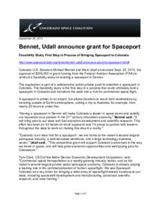 September 25, 2012  Bennet, Udall announce grant for Spaceport Feasibility Study First Step in Process of Bringing Spaceport to Colorado http://www.spacecolorado.org/news/bennet--udall-announce-grant-for-spaceport.html#