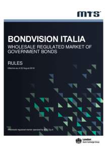 BONDVISION ITALIA WHOLESALE REGULATED MARKET OF GOVERNMENT BONDS RULES Effective as of 22 August 2016