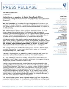 FOR IMMEDIATE RELEASE  16 June 2015 No business as usual as Al-Bashir flees South Africa Civil society and high court action lead to early departure of ICC fugitive from