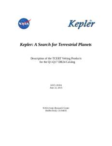 Kepler: A Search for Terrestrial Planets Description of the TCERT Vetting Products for the Q1-Q17 DR24 Catalog KSCIJune 22, 2015