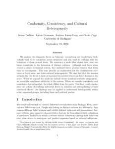 Conformity, Consistency, and Cultural Heterogeneity Jenna Bednar, Aaron Bramson, Andrea Jones-Rooy, and Scott Page University of Michigan∗ September 18, 2006 Abstract