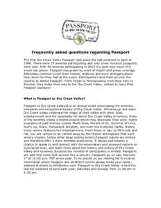 Frequently asked questions regarding Passport The first Dry Creek Valley Passport took place the last weekend in April ofThere were 19 wineries participating and only a few hundred passports were sold. With 46 win