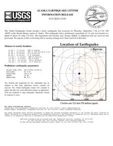 ALASKA EARTHQUAKE CENTER INFORMATION RELEASE[removed]:03 The Alaska Earthquake Center located a minor earthquake that occurred on Thursday, September 11th at 4:36 AM AKDT in the Brooks Range region of Alaska. This ea