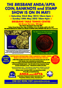 THE BRISBANE ANDA/APTA COIN, BANKNOTE and STAMP SHOW IS ON IN MAY! ✰ Saturday 23rd May 2015 10am-5pm ✰ ✰ Sunday 24th May 2015 10am-4pm ✰