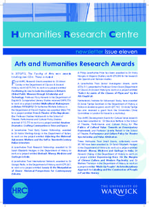 Humanities Research Centre newsletter issue eleven Arts and Humanities Research Awards In[removed], The Faculty of Arts won awards totalling over £3m. These included: