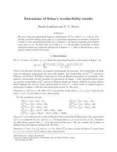 Extensions of Schur’s irreducibility results Shanta Laishram and T. N. Shorey Abstract (α)  We prove that the generalized Laguerre polynomials Ln (x) with 0 6 α 6 50 are irreducible except for finitely many pairs (n,