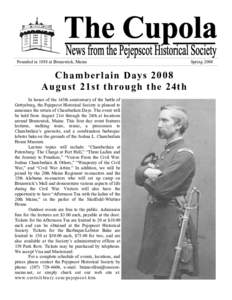 Founded in 1888 at Brunswick, Maine  Chamberlain Days 2008 August 21st through the 24th In honor of the 145th anniversary of the battle of Gettysburg, the Pejepscot Historical Society is pleased to