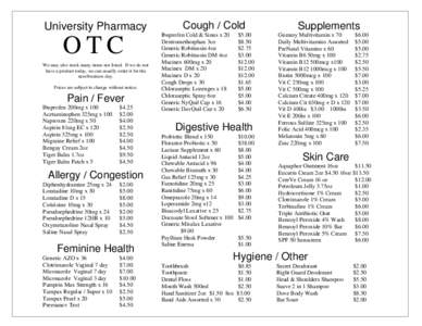 University Pharmacy  OTC We may also stock many items not listed. If we do not have a product today, we can usually order it for the next business day.