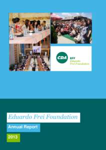 Eduardo Frei Foundation Annual Report 2013 Annual report 2013
